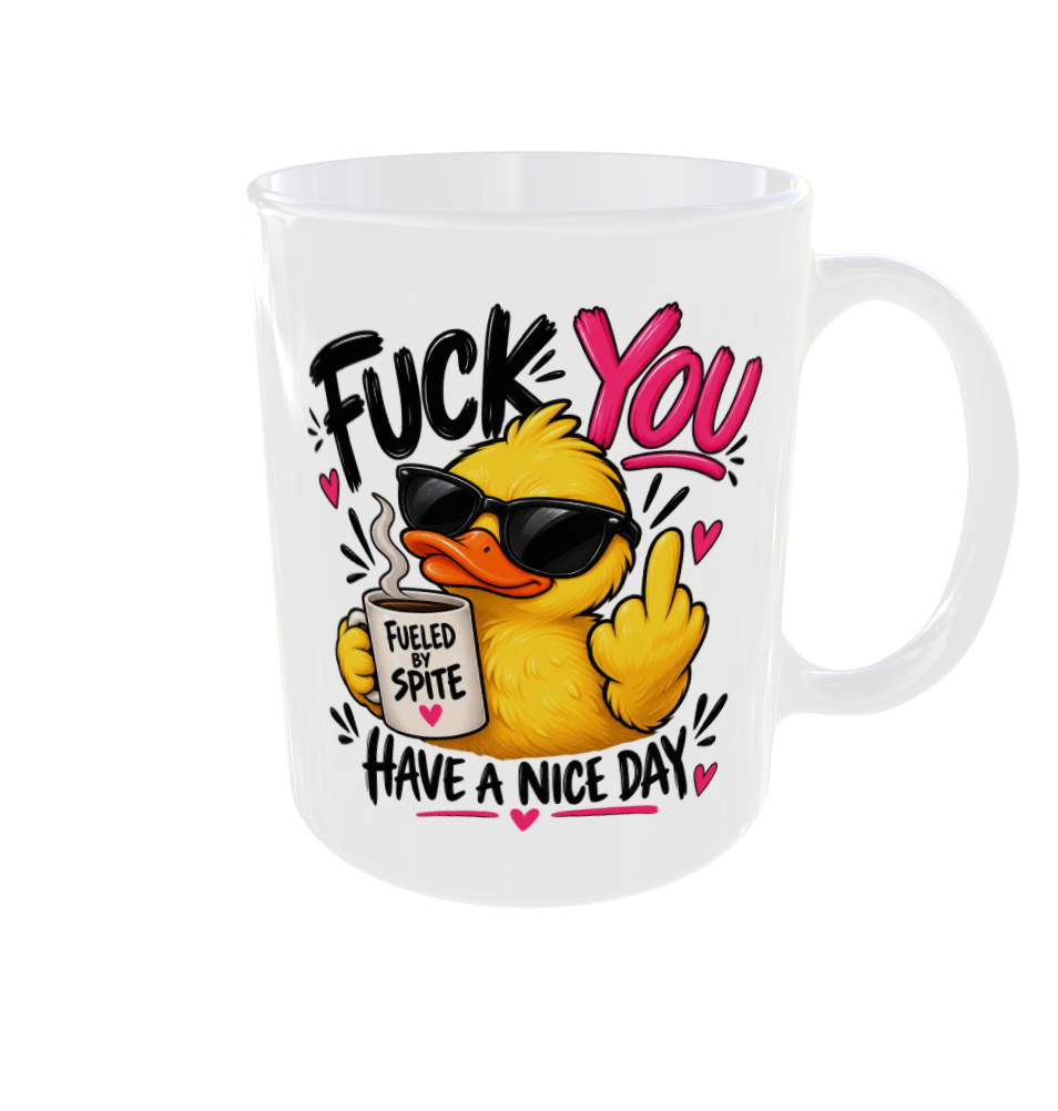 Fuck You Have A Nice Day Duck Mug