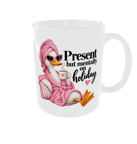 Present But Mentally On Holiday Duck Mug
