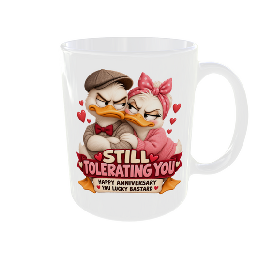Still Tolerating You Anniversary Duck Mug