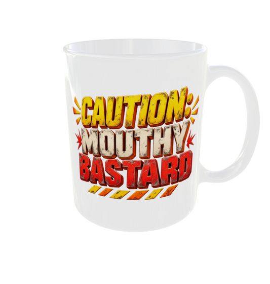 Caution Mouthy Bastard Mug