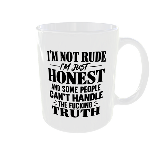 I'm Not Rude I'm Just Honest Mug