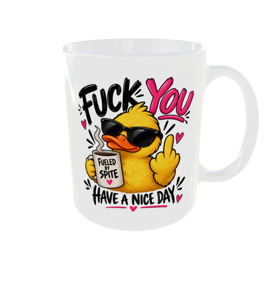 Fuck You Have A Nice Day Duck Mug