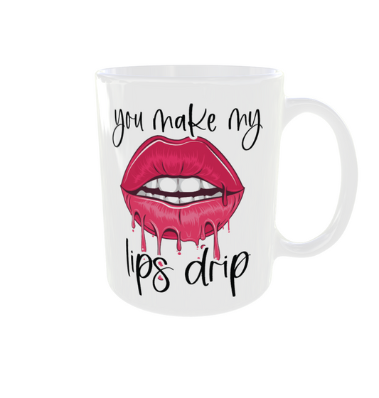 You Make My Lips Drip