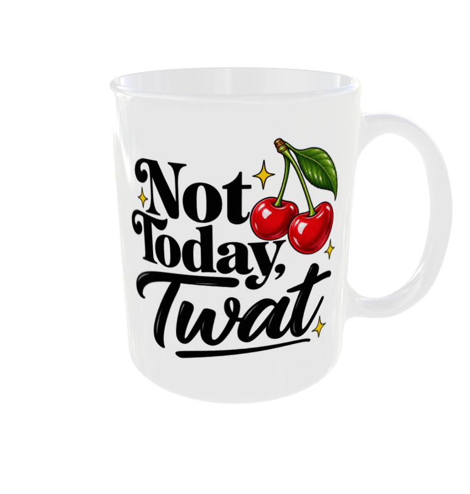 Not Today Twat Mug - Funny Cherry Retro