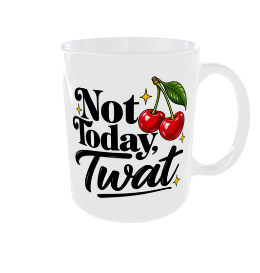 Not Today Twat Mug - Funny Cherry Retro